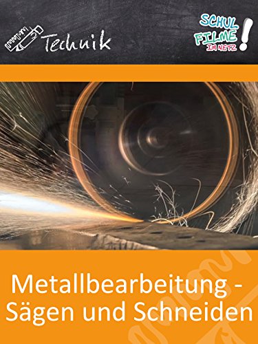 Metallbearbeitung - Sägen und Schneiden - Schulfilm Technik